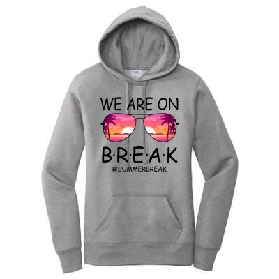 We Are On Break Summer Break Tropical Women's Pullover Hoodie