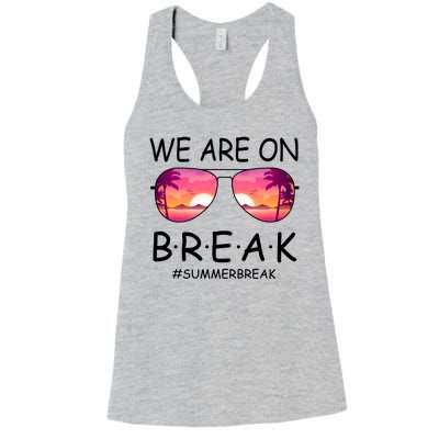 We Are On Break Summer Break Tropical Women's Racerback Tank