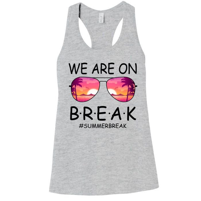 We Are On Break Summer Break Tropical Women's Racerback Tank