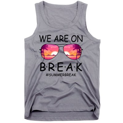 We Are On Break Summer Break Tropical Tank Top