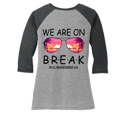 We Are On Break Summer Break Tropical Women's Tri-Blend 3/4-Sleeve Raglan Shirt