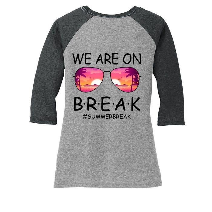 We Are On Break Summer Break Tropical Women's Tri-Blend 3/4-Sleeve Raglan Shirt