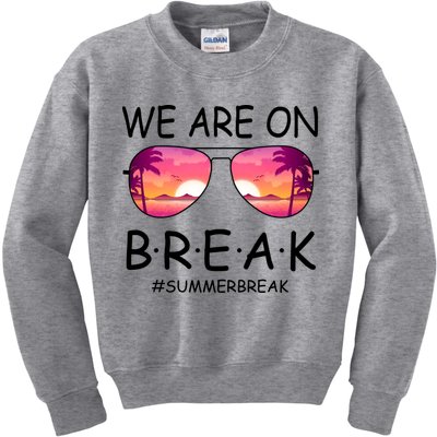 We Are On Break Summer Break Tropical Kids Sweatshirt