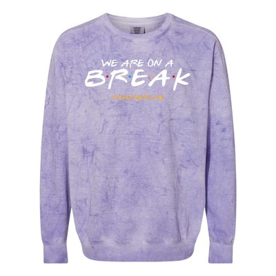 We Are On A Break Teacher Life Colorblast Crewneck Sweatshirt