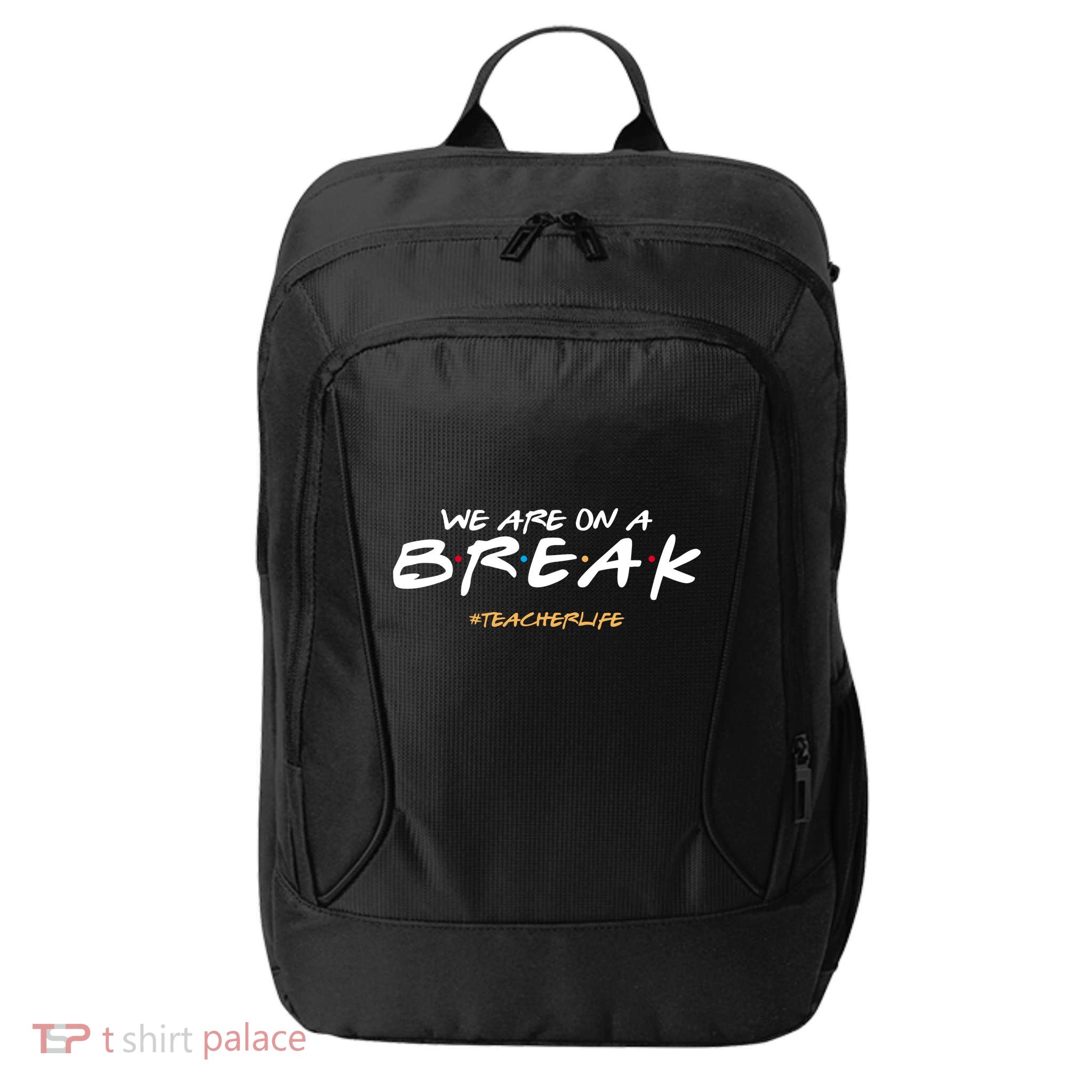 We Are On A Break Teacher Life City Backpack