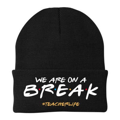 We Are On A Break Teacher Life Beanie