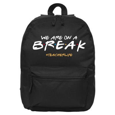We Are On A Break Teacher Life 16 in Basic Backpack