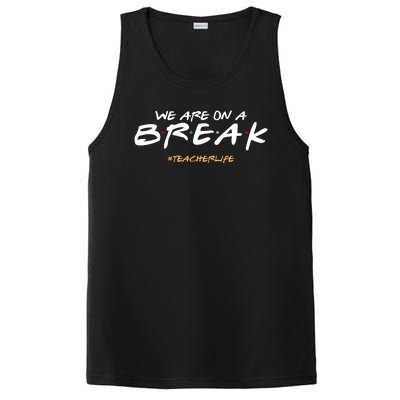 We Are On A Break Teacher Life PosiCharge Competitor Tank