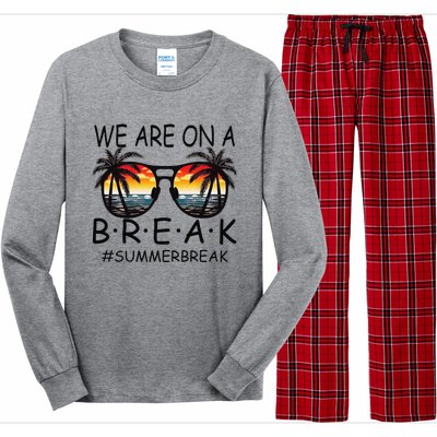 We Are On A Break Teacher Glasses Summer Break Hello Summer Long Sleeve Pajama Set