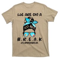 We Are On A Break Teacher Summer Break Hello Summer Teacher T-Shirt