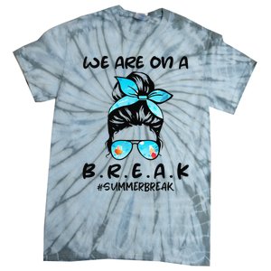 We Are On A Break Teacher Summer Break Hello Summer Teacher Tie-Dye T-Shirt