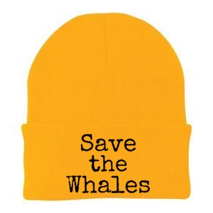 Whale Animal Ocean Conservation Quote Gift Save The Whales Cute Gift Knit Cap Winter Beanie