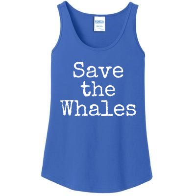 Whale Animal Ocean Conservation Quote Gift Save The Whales Cute Gift Ladies Essential Tank