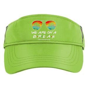 We Are On A Break Teacher Glasses Summer Break Hello Summer Adult Drive Performance Visor