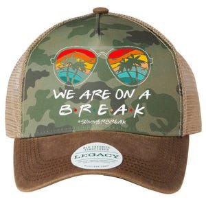 We Are On A Break Teacher Glasses Summer Break Hello Summer Legacy Tie Dye Trucker Hat