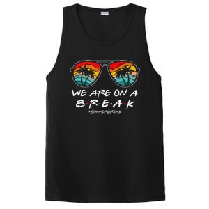 We Are On A Break Teacher Glasses Summer Break Hello Summer PosiCharge Competitor Tank