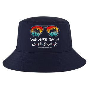 We Are On A Break Teacher Glasses Summer Break Hello Summer Cool Comfort Performance Bucket Hat