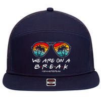 We Are On A Break Teacher Glasses Summer Break Hello Summer 7 Panel Mesh Trucker Snapback Hat