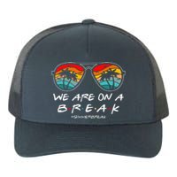 We Are On A Break Teacher Glasses Summer Break Hello Summer Yupoong Adult 5-Panel Trucker Hat