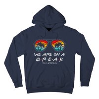 We Are On A Break Teacher Glasses Summer Break Hello Summer Hoodie