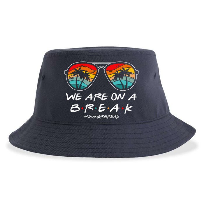 We Are On A Break Teacher Glasses Summer Break Hello Summer Sustainable Bucket Hat