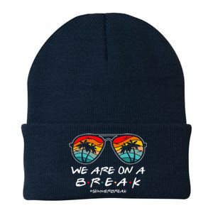 We Are On A Break Teacher Glasses Summer Break Hello Summer Knit Cap Winter Beanie