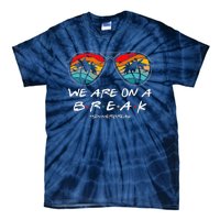 We Are On A Break Teacher Glasses Summer Break Hello Summer Tie-Dye T-Shirt