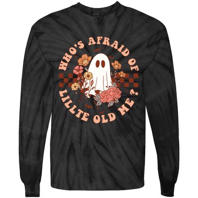 WhoS Afraid Of Little Funny Old Me Tie-Dye Long Sleeve Shirt