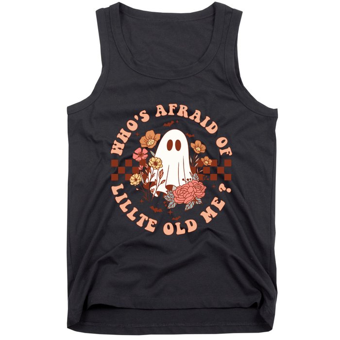 WhoS Afraid Of Little Funny Old Me Tank Top