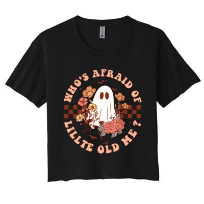 WhoS Afraid Of Little Funny Old Me Women's Crop Top Tee