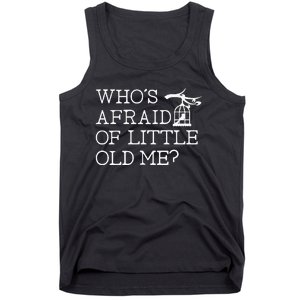 Who Afraid Of Little Old Me Women Tank Top