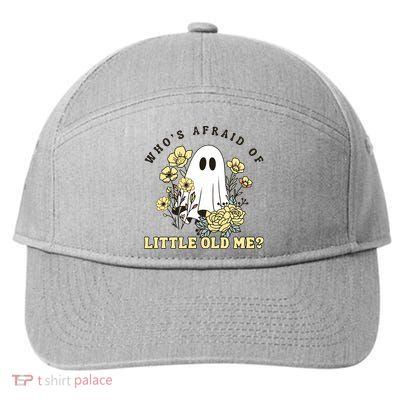 WhoS Afraid Of Little Old Me. 7-Panel Snapback Hat