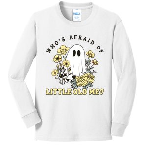 WhoS Afraid Of Little Old Me. Kids Long Sleeve Shirt