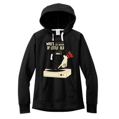 Whos Afraid Of Little Old Me Women's Fleece Hoodie