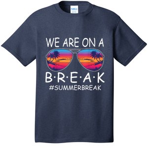 We Are On A Break Teacher Glasses Summer Break Hello Summer T-Shirt