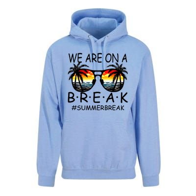 We Are On A Break Teacher Glasses Summer Break Hello Summer Unisex Surf Hoodie