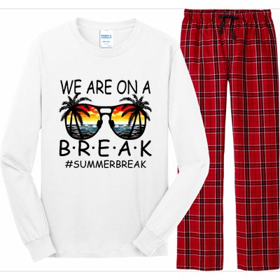 We Are On A Break Teacher Glasses Summer Break Hello Summer Long Sleeve Pajama Set