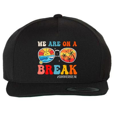 We Are On A Break Teacher Retro Groovy Summer Break Teachers Wool Snapback Cap