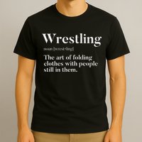 Wrestling  Art Of Folding Clothes With People In Them  Fun  T-Shirt