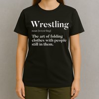 Wrestling  Art Of Folding Clothes With People In Them  Fun  T-Shirt