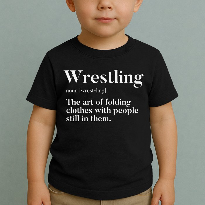 Wrestling  Art Of Folding Clothes With People In Them  Fun  Toddler T-Shirt