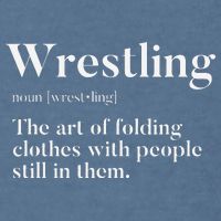 Wrestling  Art Of Folding Clothes With People In Them  Fun  Garment-Dyed Sweatshirt