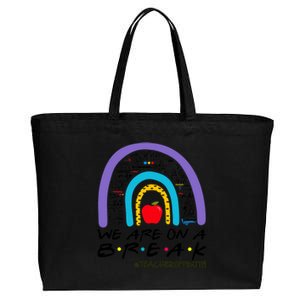 We Are On A Break Teacher Off Duty Rainbow Summer Vacation Cotton Canvas Jumbo Tote