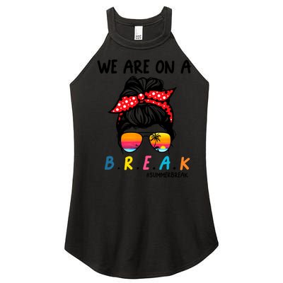 We Are On A Break Teacher Summer Last Day Of School Off DutY Women’s Perfect Tri Rocker Tank