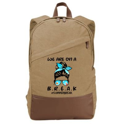 We Are On A Break Teacher Summer Break Hello Summer Teacher Cotton Canvas Backpack