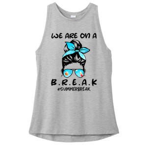 We Are On A Break Teacher Summer Break Hello Summer Teacher Ladies PosiCharge Tri-Blend Wicking Tank