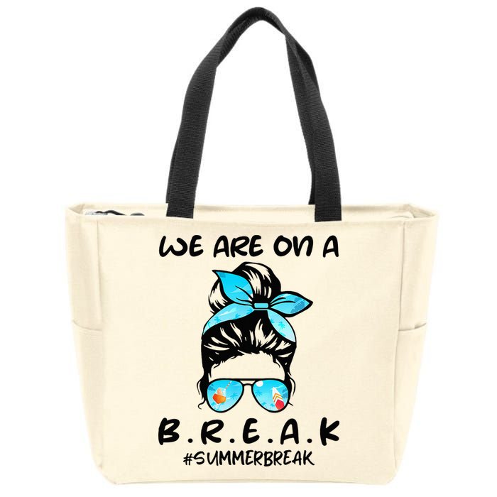 We Are On A Break Teacher Summer Break Hello Summer Teacher Zip Tote Bag