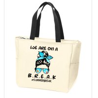 We Are On A Break Teacher Summer Break Hello Summer Teacher Zip Tote Bag