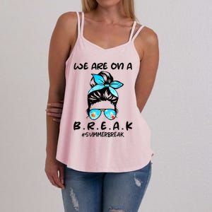 We Are On A Break Teacher Summer Break Hello Summer Teacher Women's Strappy Tank