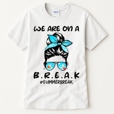 We Are On A Break Teacher Summer Break Hello Summer Teacher Tall T-Shirt